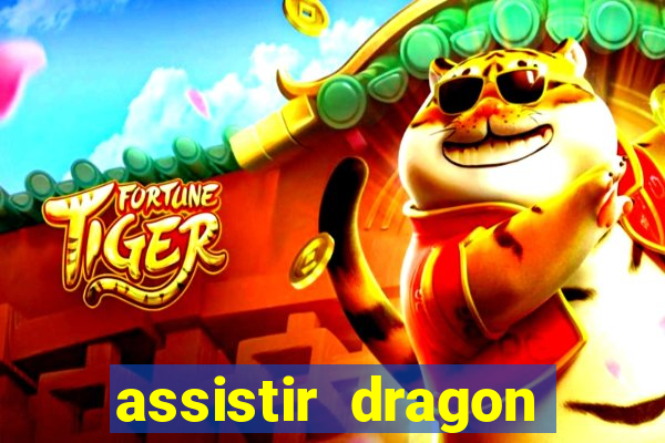 assistir dragon super dublado